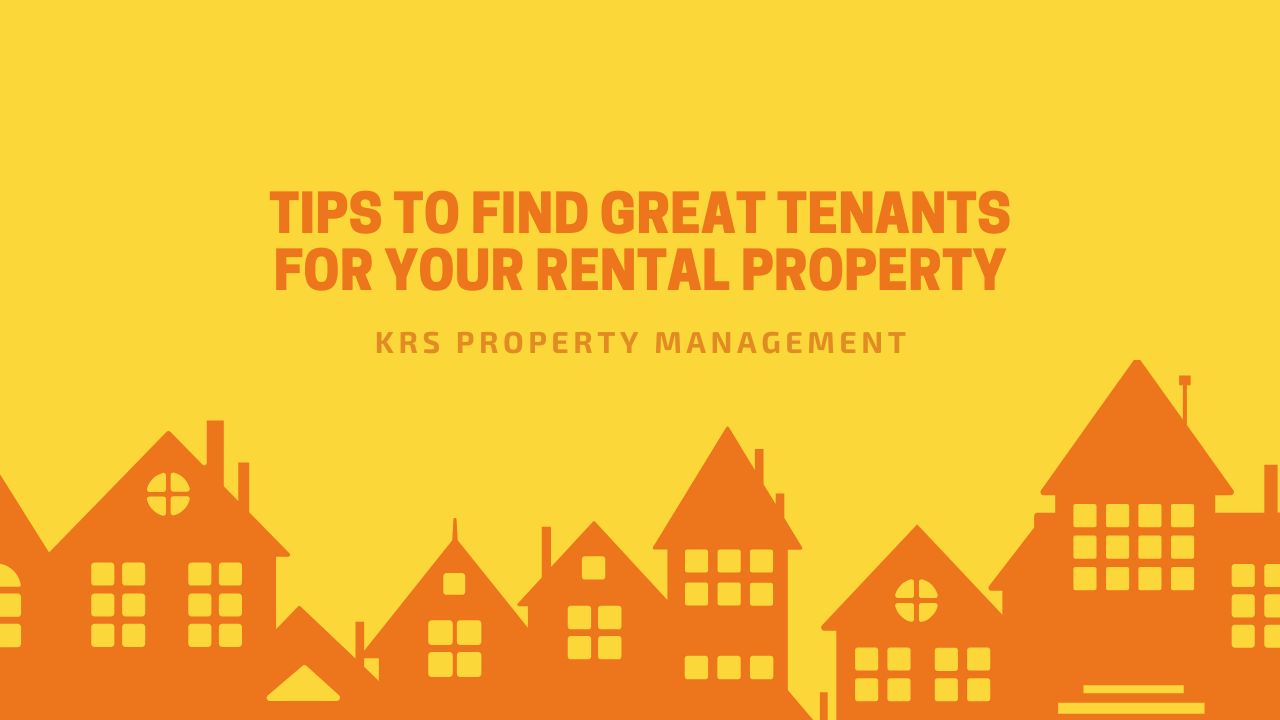 Tips to Find Great Tenants For Your Rental Property